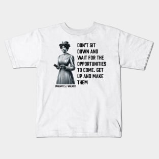 Madam C.J. Walker - Don’t for opportunities Kids T-Shirt